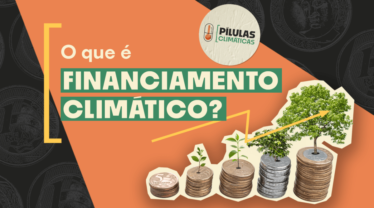 O que é o financiamento climático?